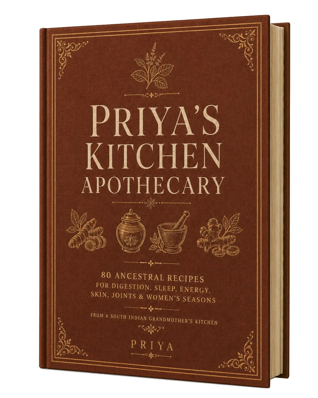 A hardcover copy of Priya's Kitchen Apothecary, deep terracotta cloth-bound with gold ornamental detail and the title set in cream serif.